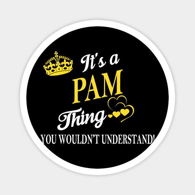 Its PAM Thing You Wouldnt Understand Magnet by Fortune